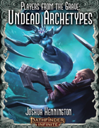 Players From the Grave: Undead Archetypes