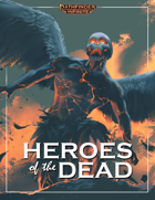 Heroes of the Dead: More Undead Feats and Archetypes