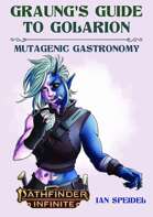 Graung's Guide to Golarion: Mutagenic Gastronomy