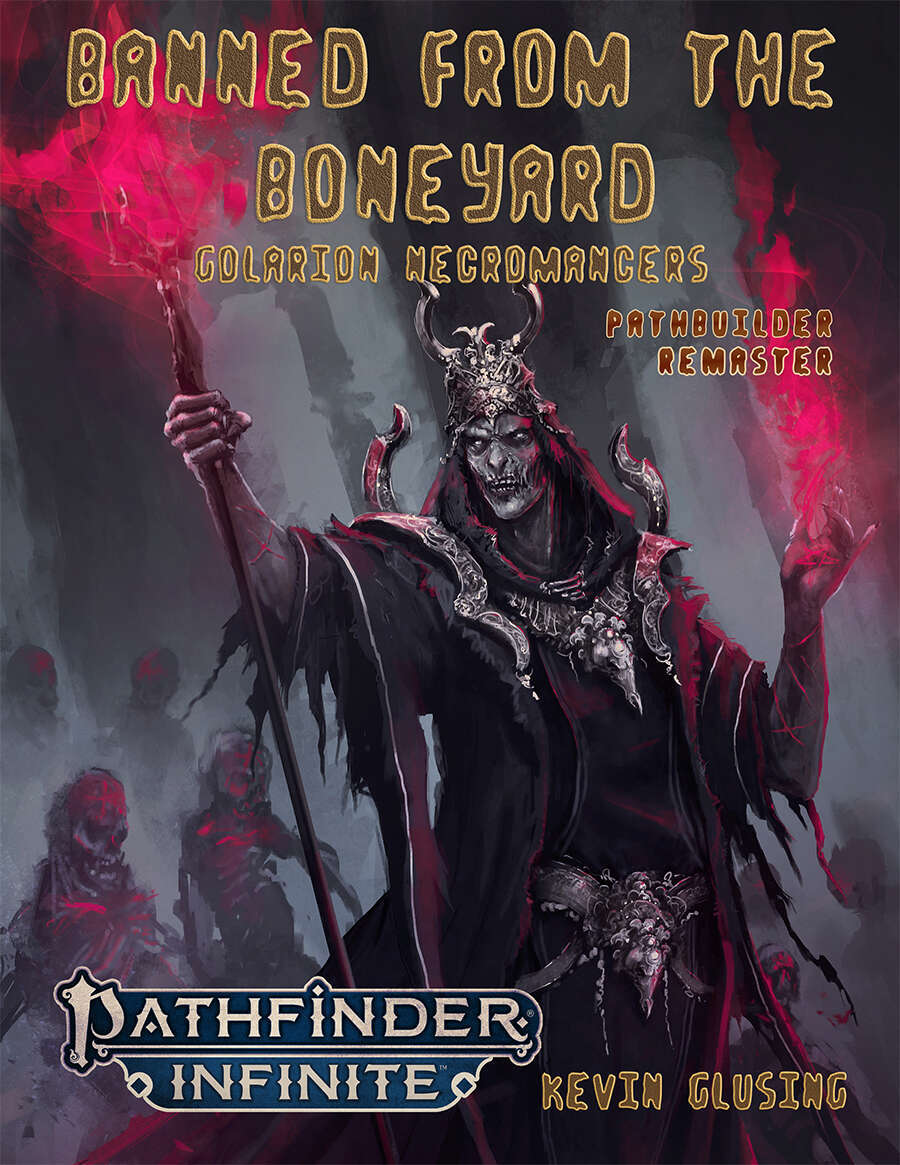 Banned from the Boneyard: Golarion Necromancers Pathbuilder - Paizo ...