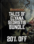 Pathfinder: Tales of Elyana Sedristis [BUNDLE]