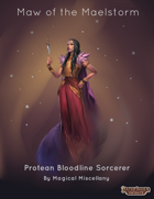 Maw of the Maelstrom: Protean Bloodline Sorcerer
