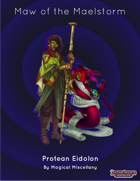 Maw of the Maelstrom: Protean Eidolon