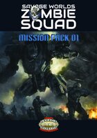 Savage Worlds Zombie Squad Mission Pack 1