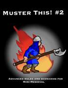 Muster This! #2 Advanced Rules & Scenarios for Mini-Medieval