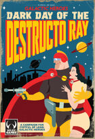 Dark Day of the Destructo Ray- A Campaign for Fistful of Lead: Galactic Heroes