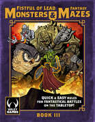 Monsters & Mazes - Fantasy Book III - by Fistful of Lead