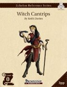 Echelon Reference Series: Witch Cantrips (3pp+PRD)