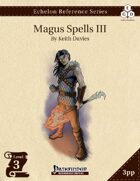 Echelon Reference Series: Magus Spells III (3pp+PRD)