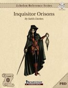 Echelon Reference Series: Inquisitor Orisons (PRD-Only)