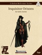 Echelon Reference Series: Inquisitor Orisons (3pp+PRD)