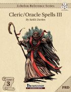 Echelon Reference Series: Cleric/Oracle Spells III (PRD-Only)