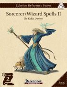 Echelon Reference Series: Sorcerer/Wizard Spells II (3pp+PRD)