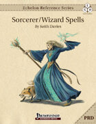 Echelon Reference Series: Sorcerer/Wizard Spells Compiled (PRD-Only)