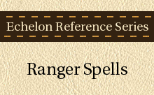 Echelon Reference Series: Ranger Spells