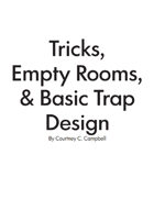 Tricks, Empty Rooms, and Basic Trap Design