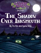 Littlest Lovecraft: The Shadow Over Innsmouth