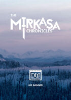 The Mirkasa Chronicles: A Dungeon World Adventure