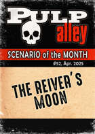 Pulp Alley - Scenario of the Month #52 - The Reiver's Moon