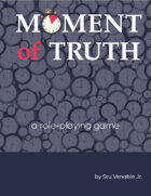 Moment of Truth RPG