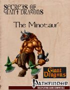 Secrets of Giant Dragons: The Minotaur