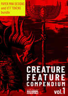 Creature Feature Compendium vol. 1 (just Paper Minis and VTTTs)
