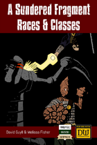 A Sundered Fragment - Races & Classes