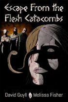 Escape From the Flesh Catacombs