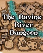 The Ravine River Dungeon