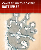 Caves Below The Castle - Fantasy Battlemap