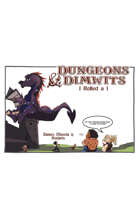 Dungeons and Dimwits: I Rolled a 1
