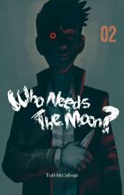 Who Needs the Moon #2
