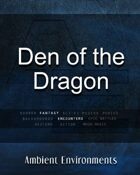 Den of the Dragon (encounter) - from the RPG & TableTop Audio Experts