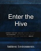 Enter the Hive   - from the RPG & TableTop Audio Experts