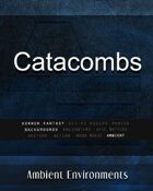 Catacombs - from the RPG & TableTop Audio Experts