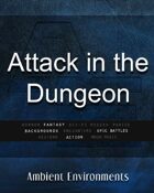 Attack in the Dungeon - from the RPG & TableTop Audio Experts