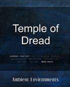 Temple of Dread- from the RPG & TableTop Audio Experts
