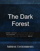 The Dark Forest - from the RPG & TableTop Audio Experts
