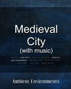 Medieval City (with music)   - from the RPG & TableTop Audio Experts