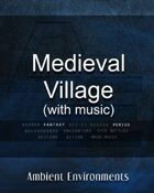 Medieval Village (with music)   - from the RPG & TableTop Audio Experts