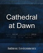 Cathedral At Dawn - from the RPG & TableTop Audio Experts