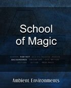 School of Magic (encounter) - from the RPG & TableTop Audio Experts
