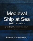 Medieval Ship at Sea (with music)   - from the RPG & TableTop Audio Experts