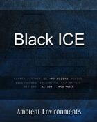 Black ICE - from the RPG & TableTop Audio Experts