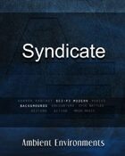 Syndicate - from the RPG & TableTop Audio Experts