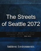 The Streets of Seattle 2072 - from the RPG & TableTop Audio Experts