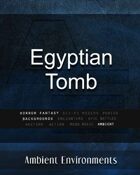 Egyptian Tomb  - from the RPG & TableTop Audio Experts