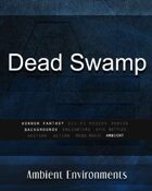 Dead Swamp - from the RPG & TableTop Audio Experts