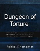 Dungeon of Torture  - from the RPG & TableTop Audio Experts