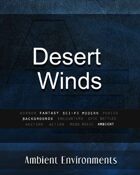 Desert Winds   - from the RPG & TableTop Audio Experts